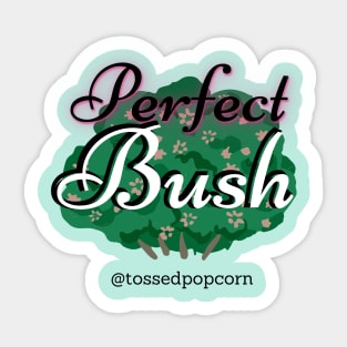 Perfect Bush Sticker